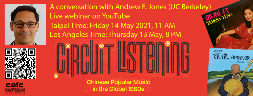 “Circuit Listening: Chinese Popular Music in the Global 1960s” - An online conversation with Andrew F. Jones (UC Berkeley)